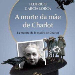 A Morte da Mãe de Charlot. Ed. bilingue (português/espanhol)
