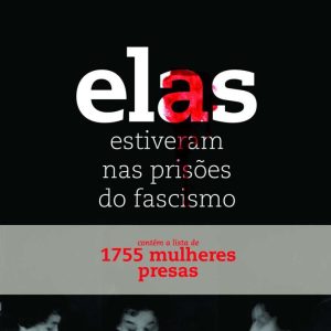 Elas Estiveram nas Prisões do Fascismo