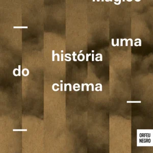 Espelho Mágico. Uma história do cinema