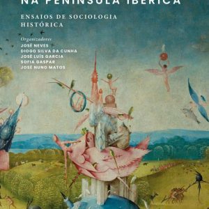 Emoções e poder na Península Ibérica. Ensaios de sociologia histórica