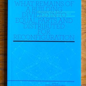 What remains of a building divided into equal parts and distributed for reconfiguration, Surface Tensions Supplement nr. 2